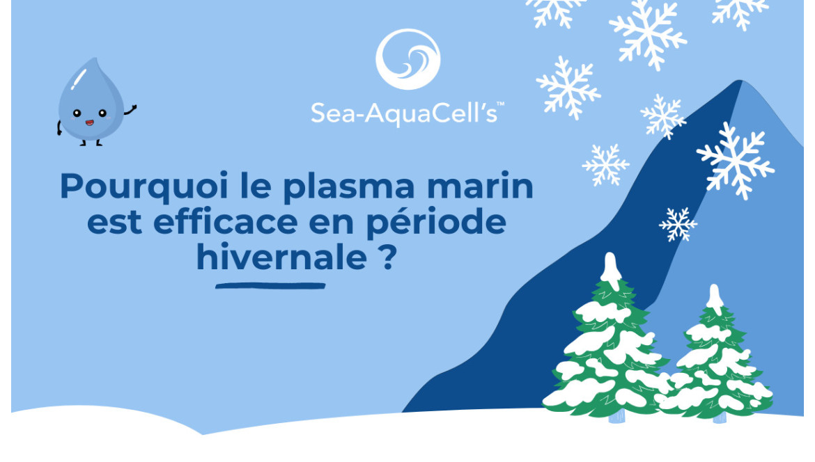 En période hivernale, que peut apporter le plasma marin ?
